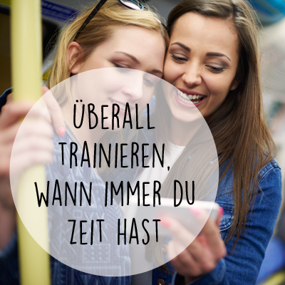 Trainiere immer und überall!